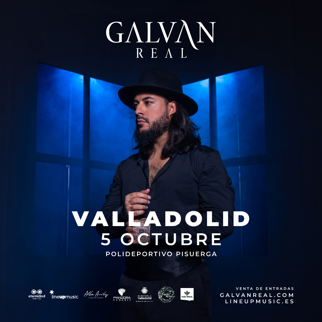 GALVAN REAL “GIRA 2024” - Valladolid GALVAN REAL “GIRA 2024” - Valladolid