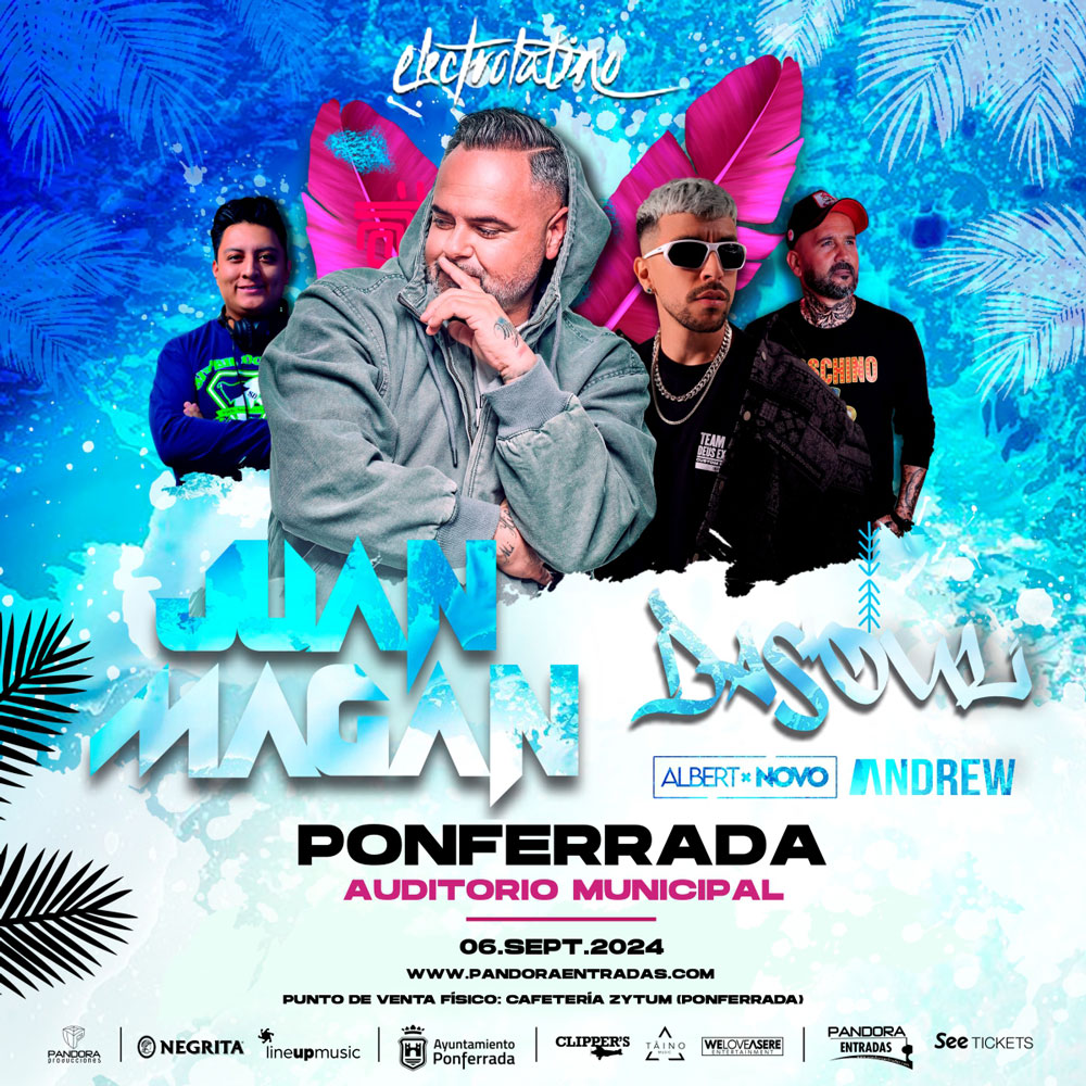 Ponferrada ElectroLatina con Juan Magán, Dasoul, Andrew DJ y Albert Novo 2024