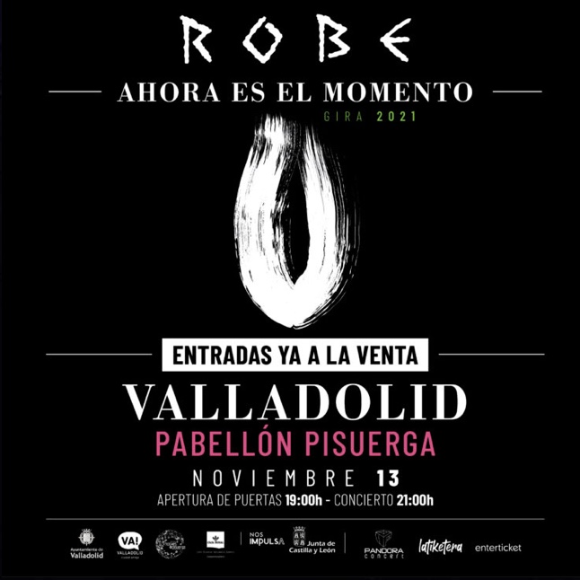 Pandora Producciones - ROBE - AHORA ES EL MOMENTO - GIRA 2021 - Valladolid Pandora Producciones - ROBE - AHORA ES EL MOMENTO - GIRA 2021 - Valladolid