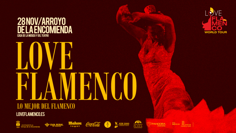 ARROYO DE LA ENCOMIENDA ACOGERÁ POR PRIMERA VEZ LA GIRA MUNDIAL “LOVE FLAMENCO” EL 28 DE NOVIEMBRE